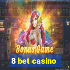 8 bet casino